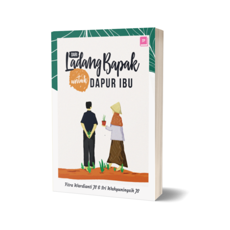 Dari Ladang Bapak untuk Dapur Ibu