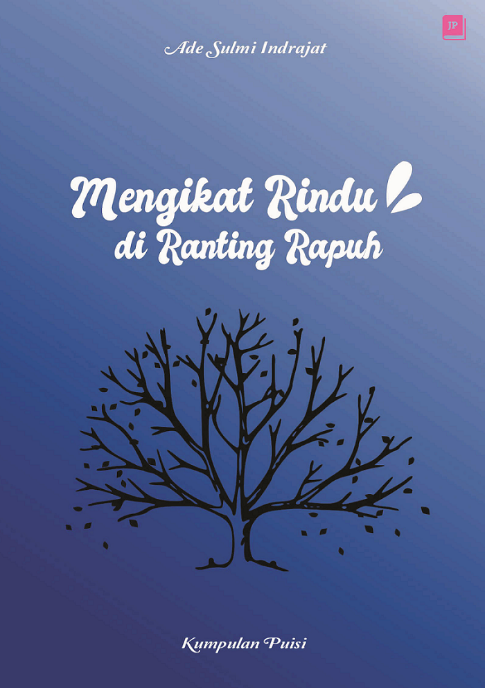 Mengikat Rindu di Ranting Rapuh