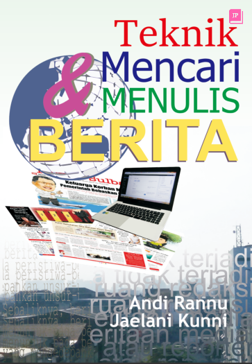 Teknik Mencari dan Menulis Berita
