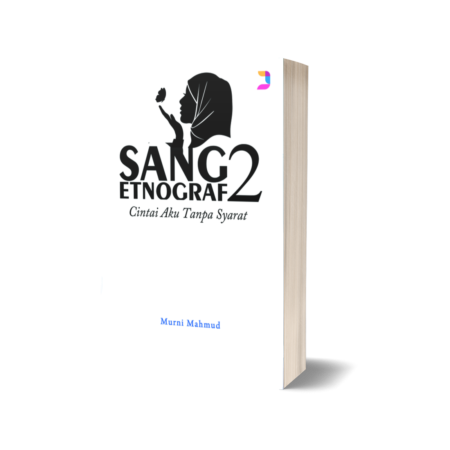 Sang Etnograf 2 : Cintai aku tanpa syarat - Jariah Publishing