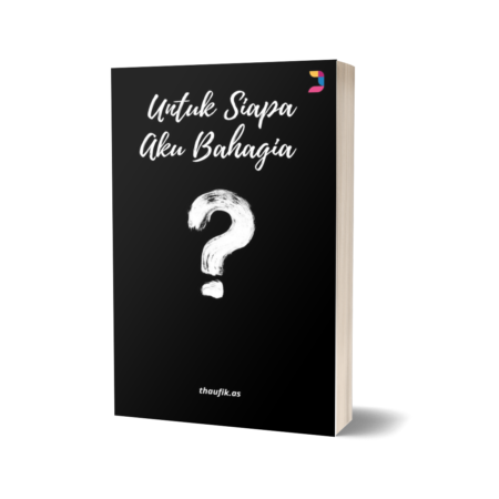 Untuk Siapa Aku Bahagia