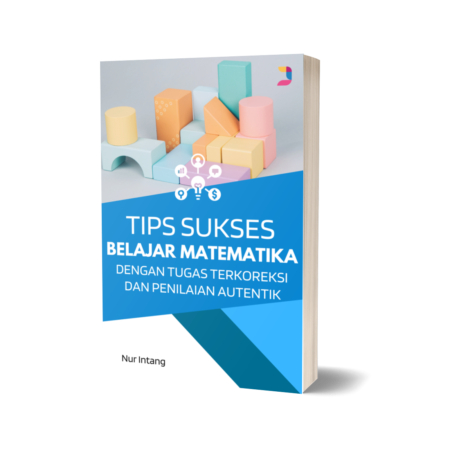 Tips Sukses Belajar Matematika dengan Tugas Terkoreksi dan Penilaian Autentik