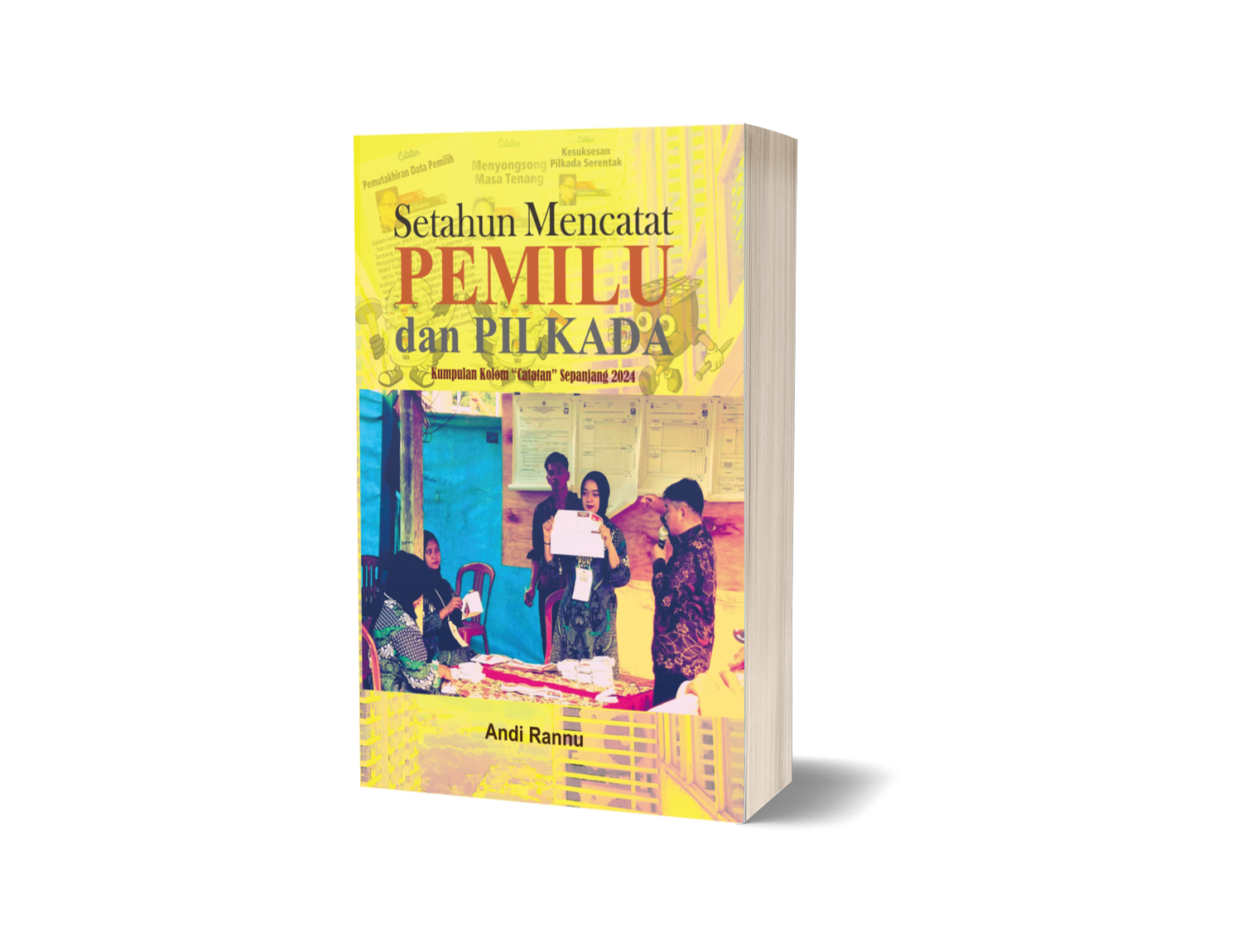 Setahun Mencatat Pemilu dan Pilkada
